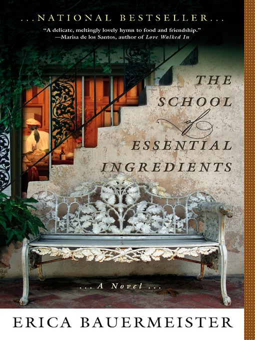 Title details for The School of Essential Ingredients by Erica Bauermeister - Available